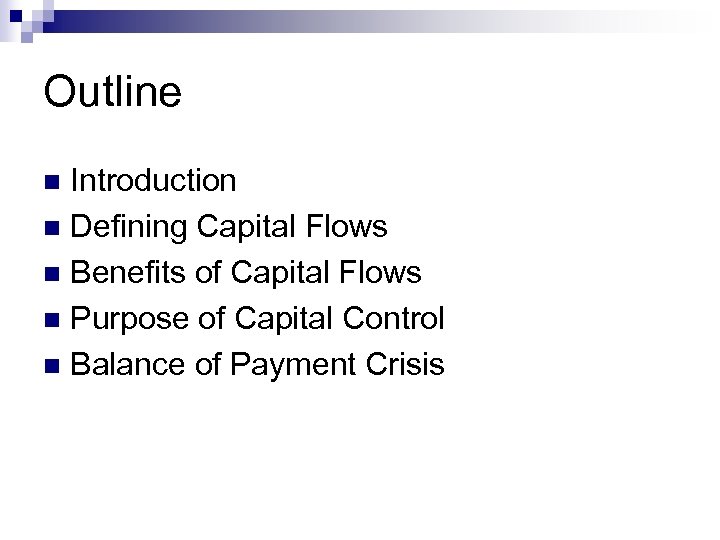 Outline Introduction n Defining Capital Flows n Benefits of Capital Flows n Purpose of