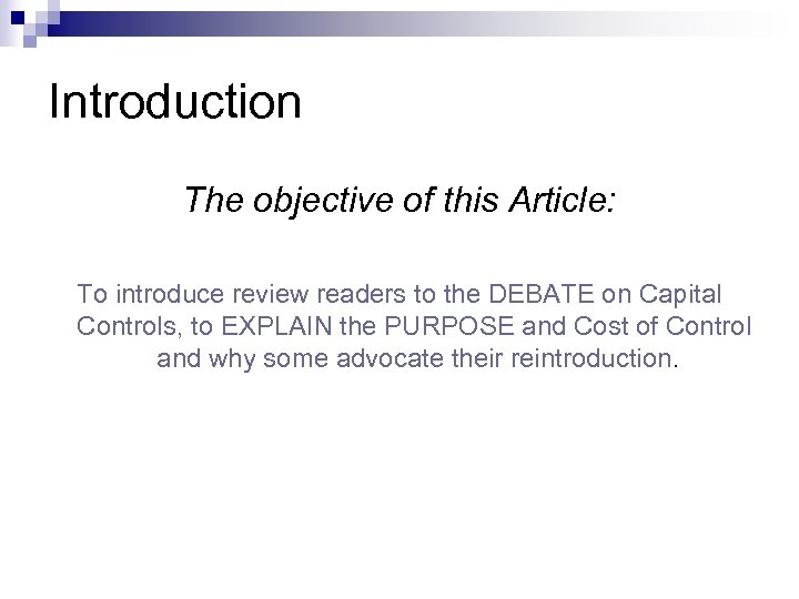 Introduction The objective of this Article: To introduce review readers to the DEBATE on