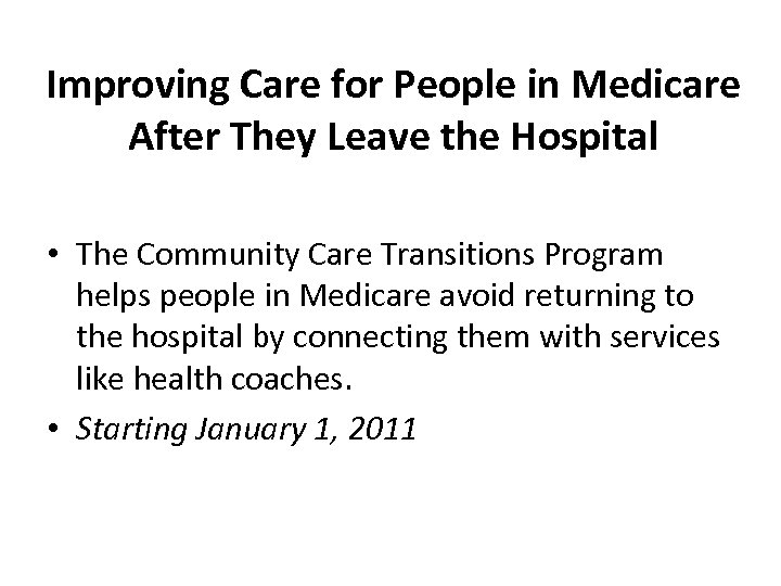 Improving Care for People in Medicare After They Leave the Hospital • The Community