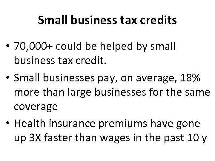 Small business tax credits • 70, 000+ could be helped by small business tax