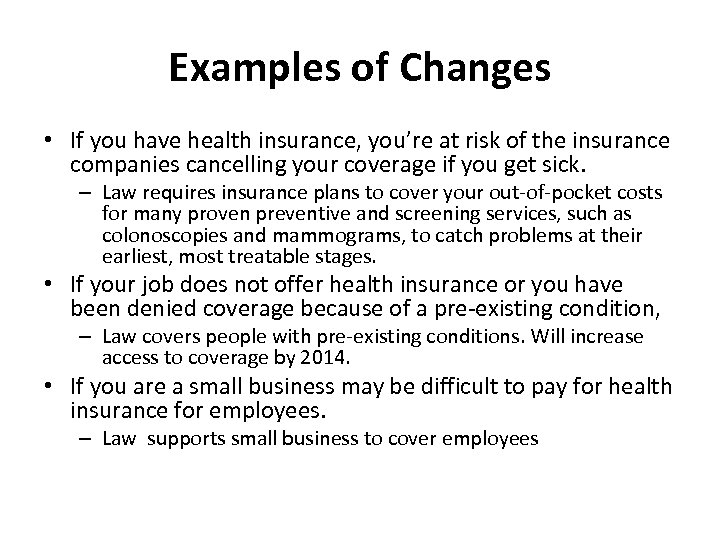 Examples of Changes • If you have health insurance, you’re at risk of the