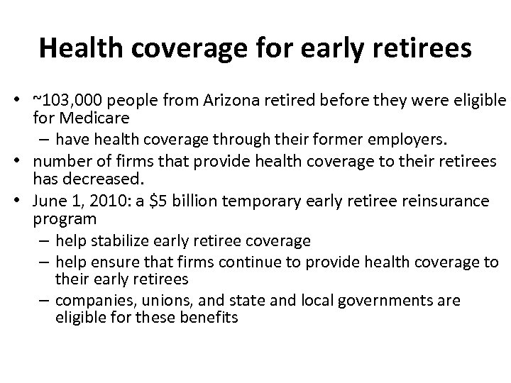 Health coverage for early retirees • ~103, 000 people from Arizona retired before they