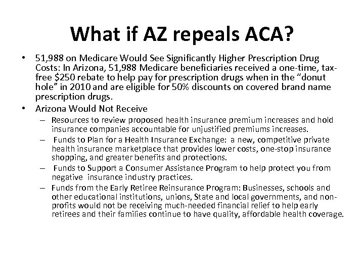 What if AZ repeals ACA? • 51, 988 on Medicare Would See Significantly Higher