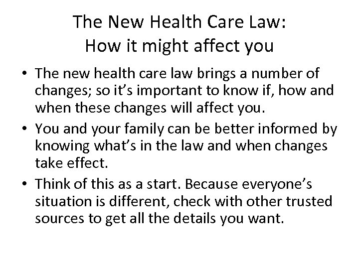The New Health Care Law: How it might affect you • The new health