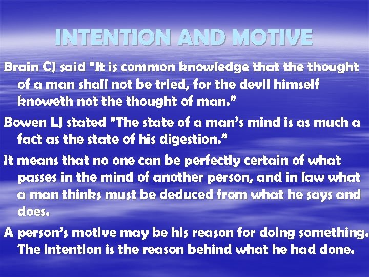 INTENTION AND MOTIVE Brain CJ said “It is common knowledge that the thought of