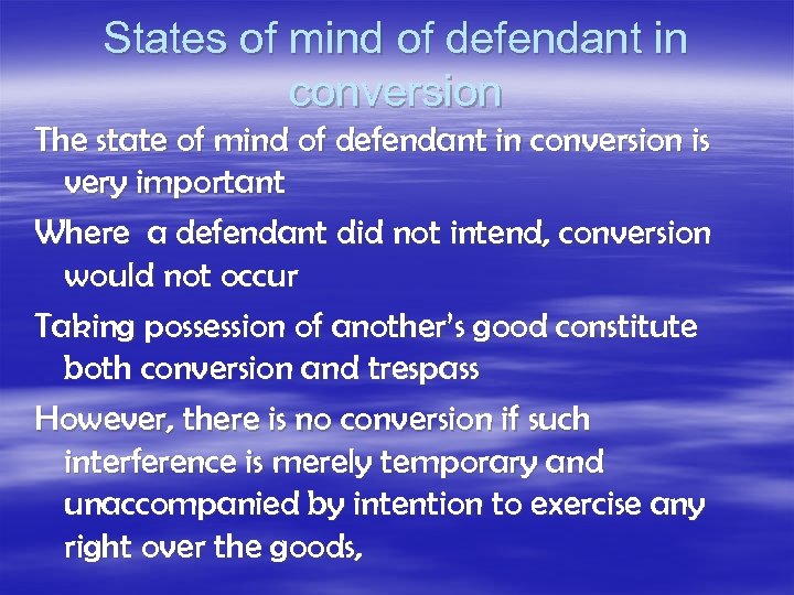 States of mind of defendant in conversion The state of mind of defendant in