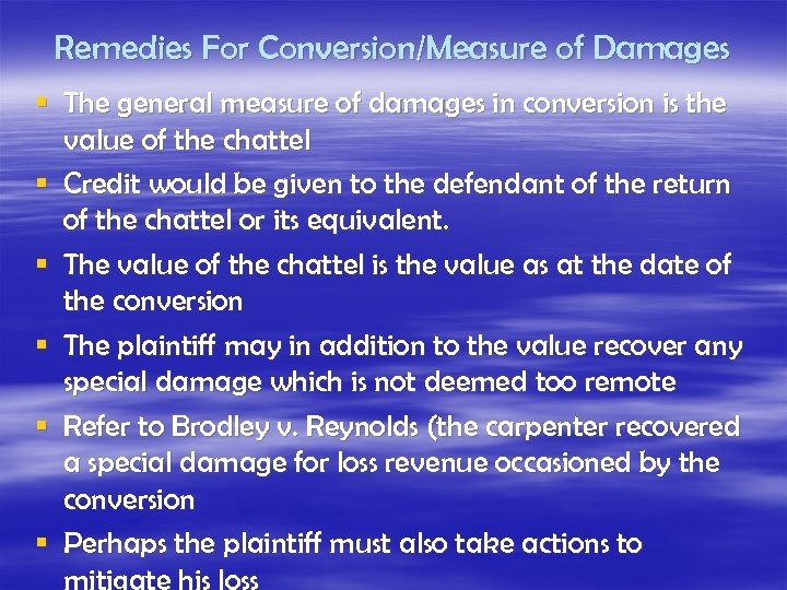Remedies For Conversion/Measure of Damages § The general measure of damages in conversion is
