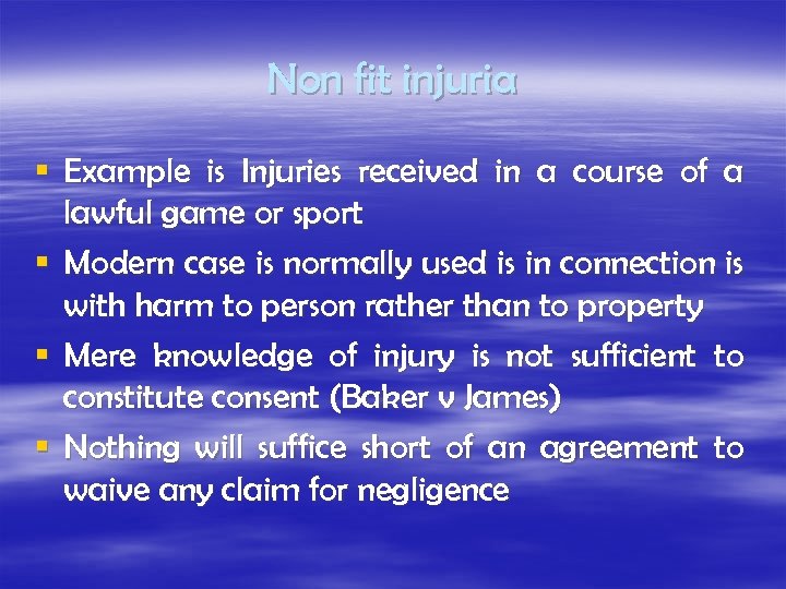 Non fit injuria § Example is Injuries received in a course of a lawful