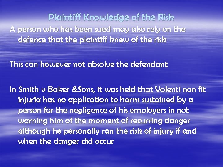 Plaintiff Knowledge of the Risk A person who has been sued may also rely