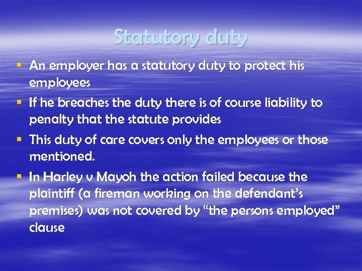 Statutory duty § An employer has a statutory duty to protect his employees §