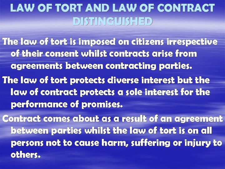 LAW OF TORT AND LAW OF CONTRACT DISTINGUISHED The law of tort is imposed