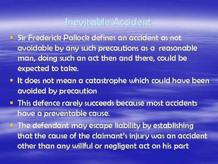 Inevitable Accident § Sir Frederick Pallock defines an accident as not avoidable by any