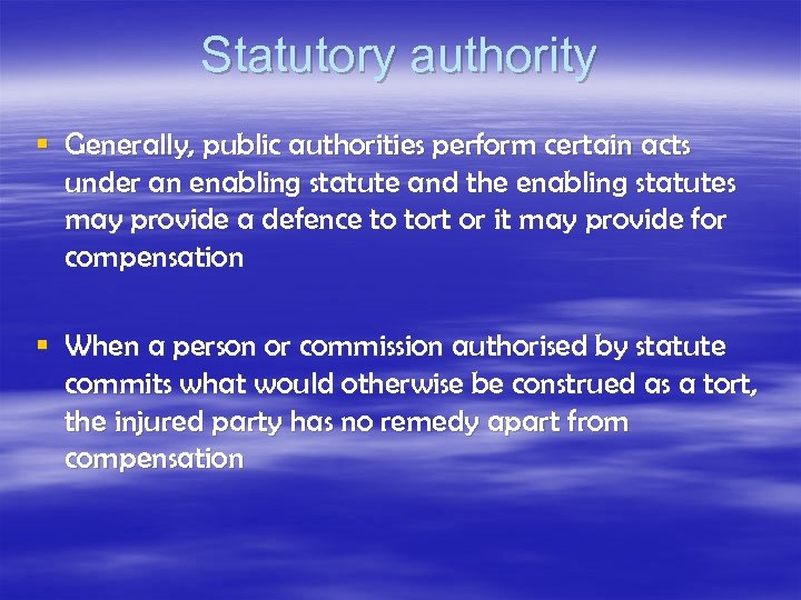 Statutory authority § Generally, public authorities perform certain acts under an enabling statute and