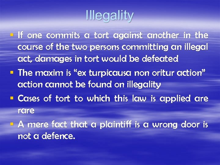 Illegality § If one commits a tort against another in the course of the