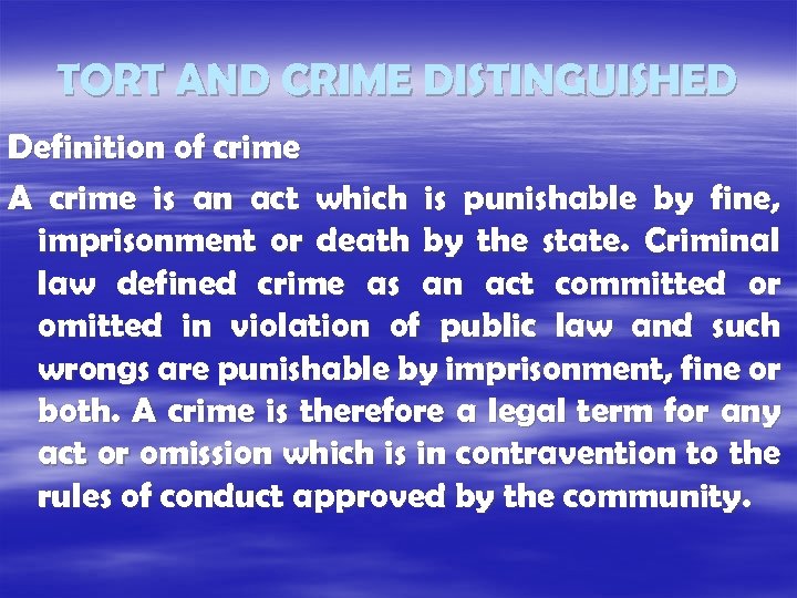 TORT AND CRIME DISTINGUISHED Definition of crime A crime is an act which is