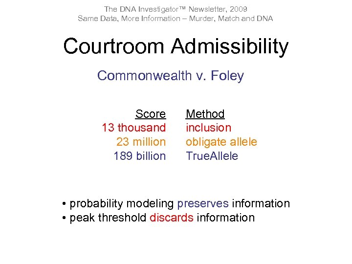 The DNA Investigator™ Newsletter, 2009 Same Data, More Information – Murder, Match and DNA