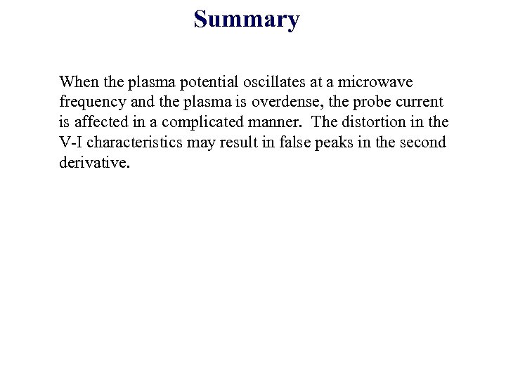 Summary When the plasma potential oscillates at a microwave frequency and the plasma is