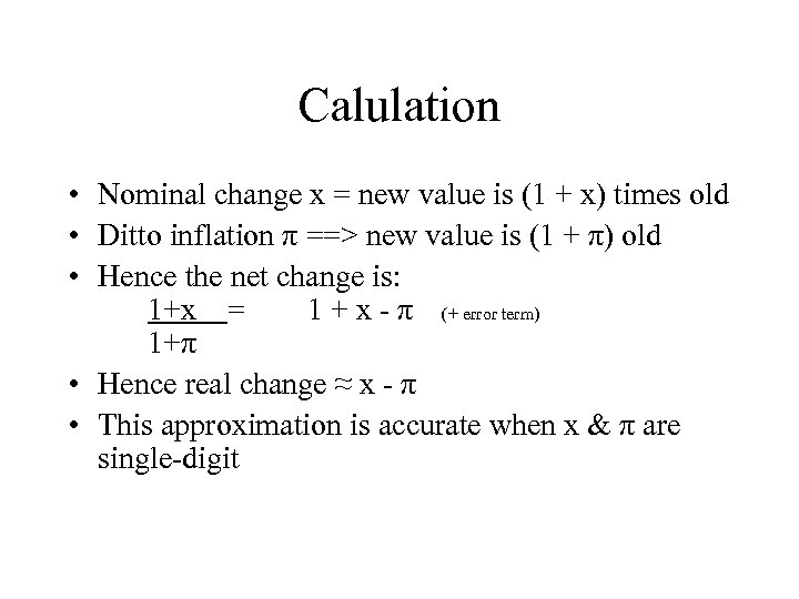 Calulation • Nominal change x = new value is (1 + x) times old