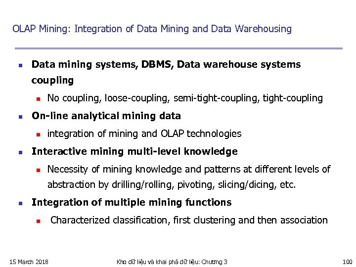 OLAP Mining: Integration of Data Mining and Data Warehousing n Data mining systems, DBMS,