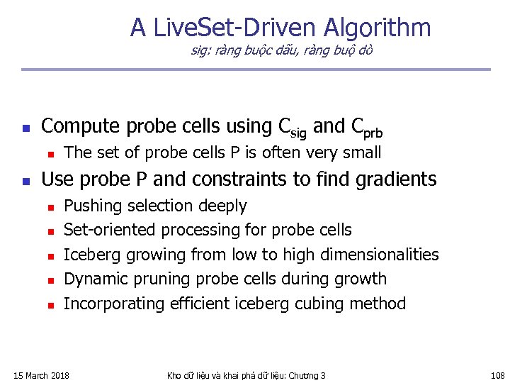 A Live. Set-Driven Algorithm sig: ràng buộc dấu, ràng buộ dò n Compute probe