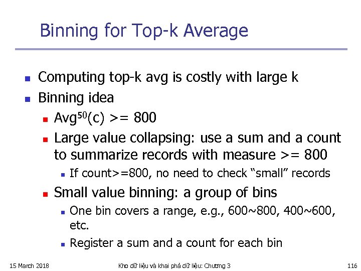 Binning for Top-k Average n n Computing top-k avg is costly with large k