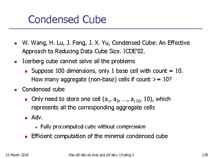 Condensed Cube n n W. Wang, H. Lu, J. Feng, J. X. Yu, Condensed