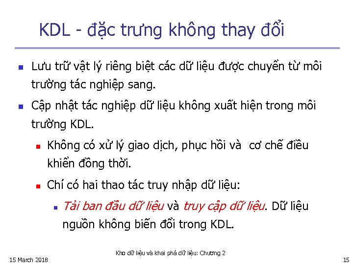 KDL - đặc trưng không thay đổi n Lưu trữ vật lý riêng biệt
