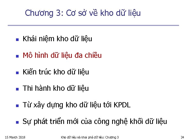 Chương 3: Cơ sở về kho dữ liệu n Khái niệm kho dữ liệu
