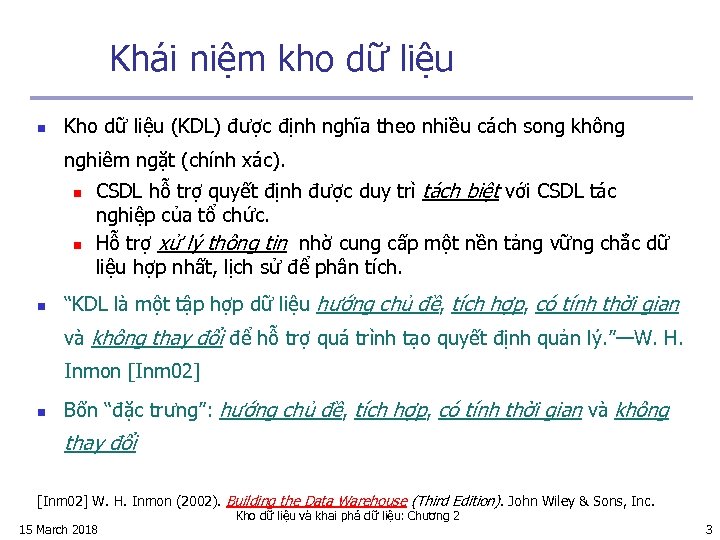 Khái niệm kho dữ liệu n Kho dữ liệu (KDL) được định nghĩa theo