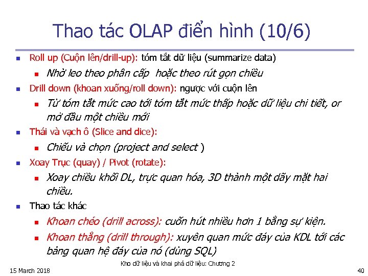 Thao tác OLAP điển hình (10/6) n Roll up (Cuộn lên/drill-up): tóm tắt dữ