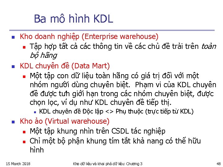 Ba mô hình KDL n Kho doanh nghiệp (Enterprise warehouse) n Tập hợp tất
