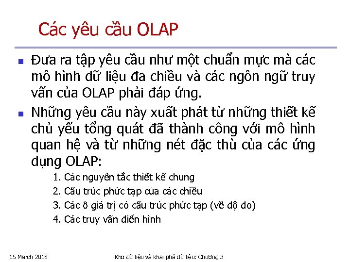 Các yêu cầu OLAP n n Đưa ra tập yêu cầu như một chuẩn