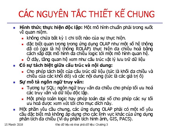 CÁC NGUYÊN TẮC THIẾT KẾ CHUNG n n Hình thức thực hiện độc lập: