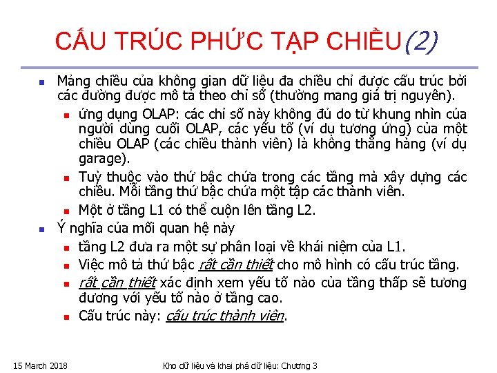 CẤU TRÚC PHỨC TẠP CHIỀU(2) n n Mảng chiều của không gian dữ liệu