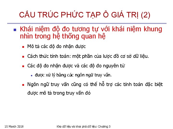 CẤU TRÚC PHỨC TẠP Ô GIÁ TRỊ (2) n Khái niệm độ đo tương