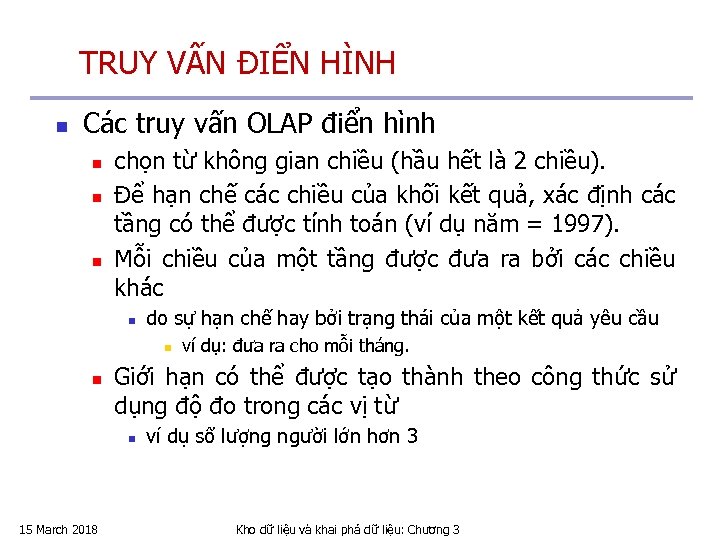 TRUY VẤN ĐIỂN HÌNH n Các truy vấn OLAP điển hình n n n