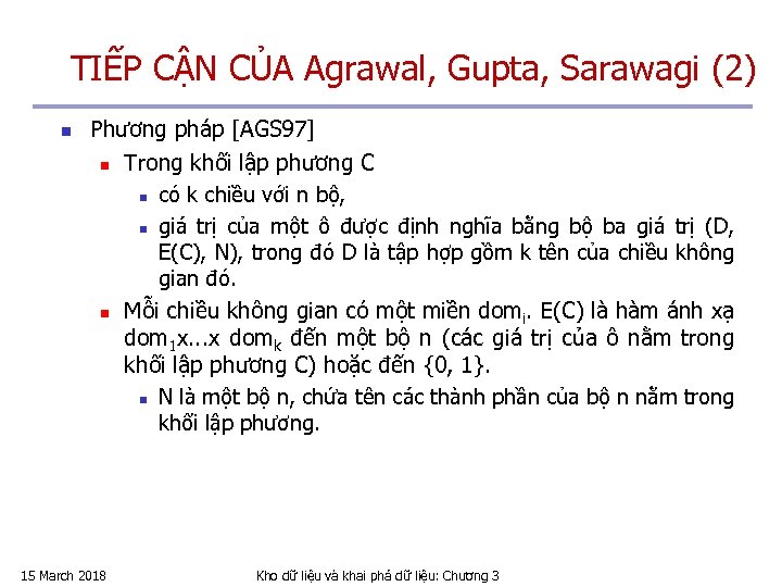 TIẾP CẬN CỦA Agrawal, Gupta, Sarawagi (2) n Phương pháp [AGS 97] n Trong
