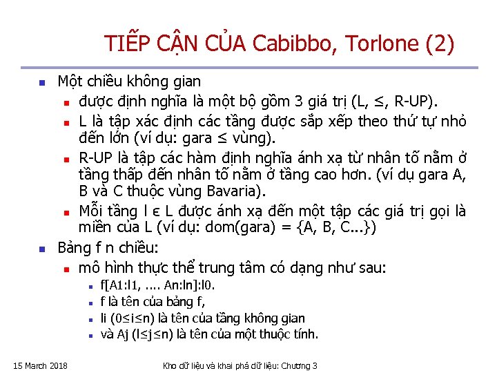 TIẾP CẬN CỦA Cabibbo, Torlone (2) n n Một chiều không gian n được