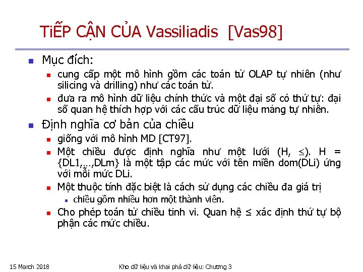 TiẾP CẬN CỦA Vassiliadis [Vas 98] n Mục đích: n n n cung cấp