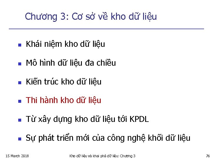 Chương 3: Cơ sở về kho dữ liệu n Khái niệm kho dữ liệu