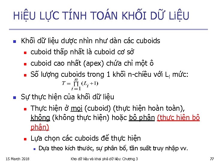HiỆU LỰC TÍNH TOÁN KHỐI DỮ LiỆU n Khối dữ liệu dược nhìn như