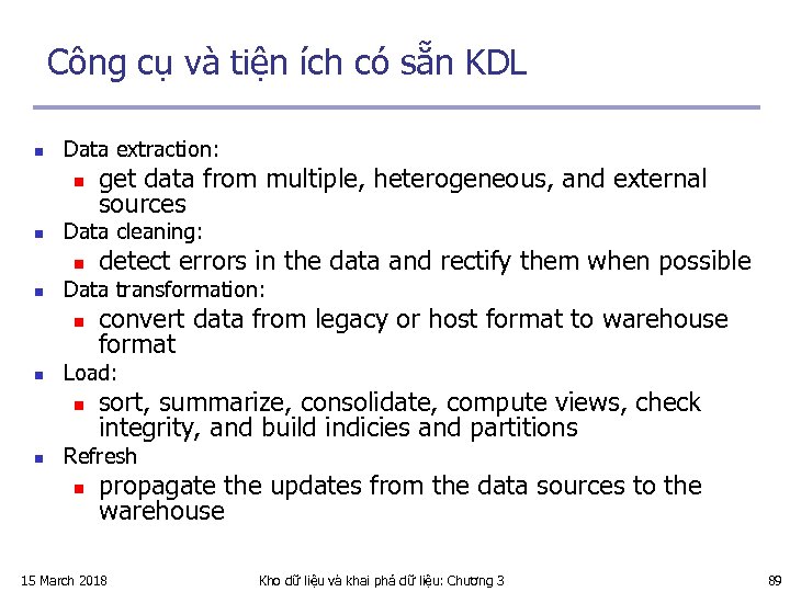 Công cụ và tiện ích có sẵn KDL n Data extraction: n n Data