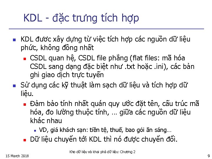 KDL - đặc trưng tích hợp n n KDL đươc xây dựng từ việc