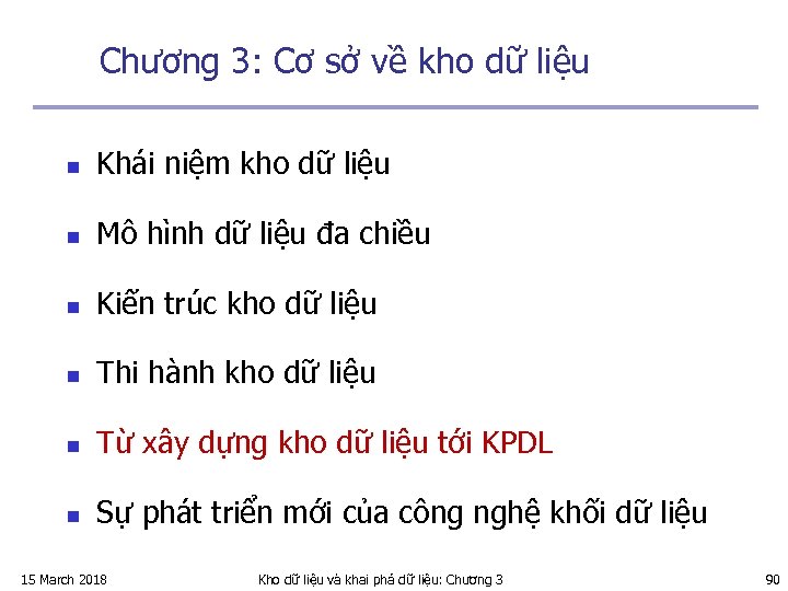 Chương 3: Cơ sở về kho dữ liệu n Khái niệm kho dữ liệu