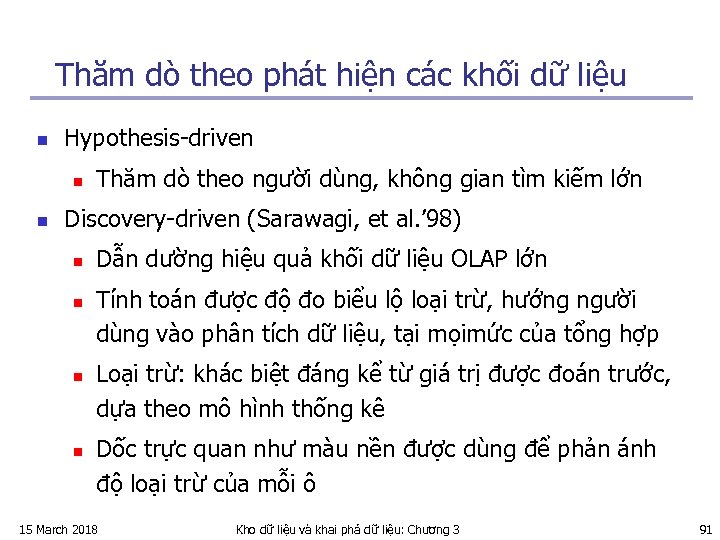 Thăm dò theo phát hiện các khối dữ liệu n Hypothesis-driven n n Thăm