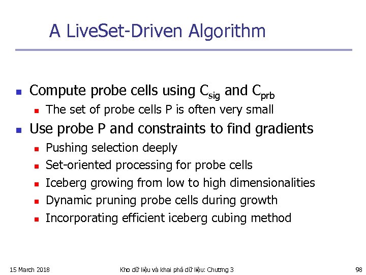 A Live. Set-Driven Algorithm n Compute probe cells using Csig and Cprb n n