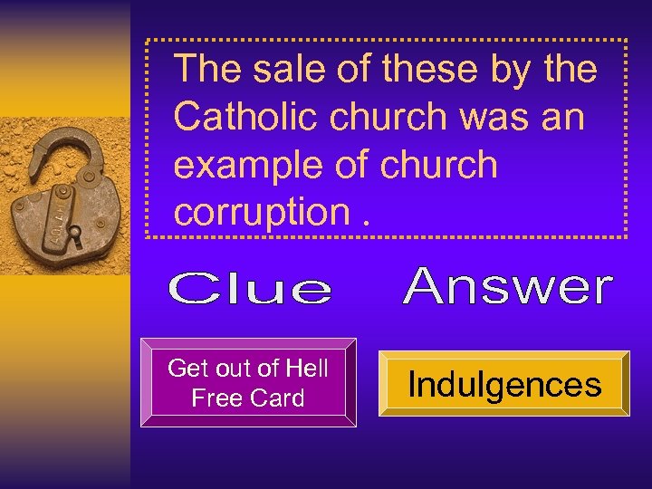 The sale of these by the Catholic church was an example of church corruption.