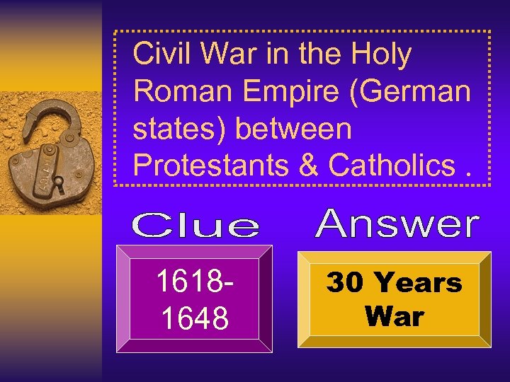 Civil War in the Holy Roman Empire (German states) between Protestants & Catholics. 16181648