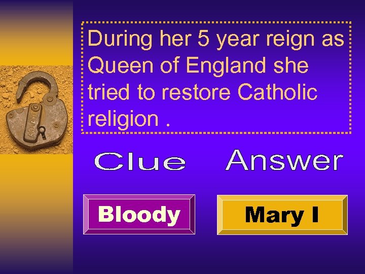 During her 5 year reign as Queen of England she tried to restore Catholic