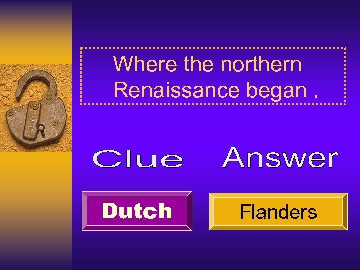 Where the northern Renaissance began. Dutch Flanders 